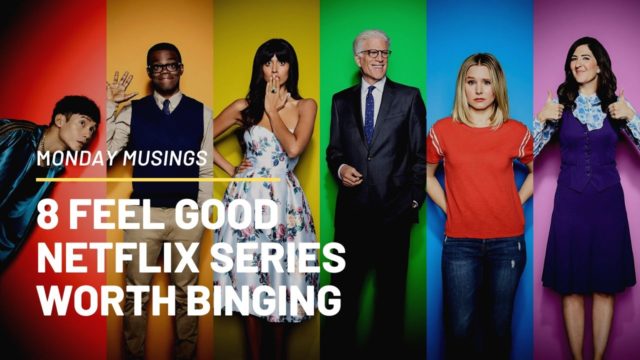 8 Feel Good Netflix Series Worth Binging