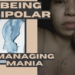 Being Bipolar Managing Mania